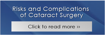 Risks and Complications of Cataract Surgery - Click to read more